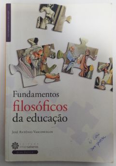 <a href="https://www.touchelivros.com.br/livro/fundamentos-filosoficos-da-educao-2/">Fundamentos Filosóficos da Edução - José Antônio Vasconcelos</a>