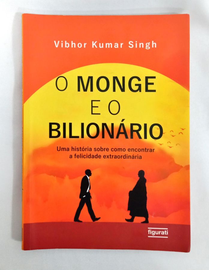 <a href="https://www.touchelivros.com.br/livro/o-monge-e-o-bilionario/">O Monge e o Bilionário - Vibhor Kumar Singh</a>