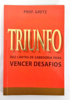 <a href="https://www.touchelivros.com.br/livro/triunfo/">Triunfo - Prof. Gretz</a>