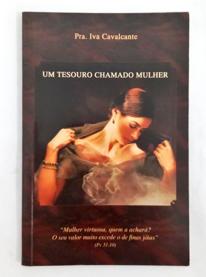 <a href="https://www.touchelivros.com.br/livro/um-tesouro-chamado-mulher/">Um Tesouro Chamado Mulher - Pra. Iva Cavalcante</a>