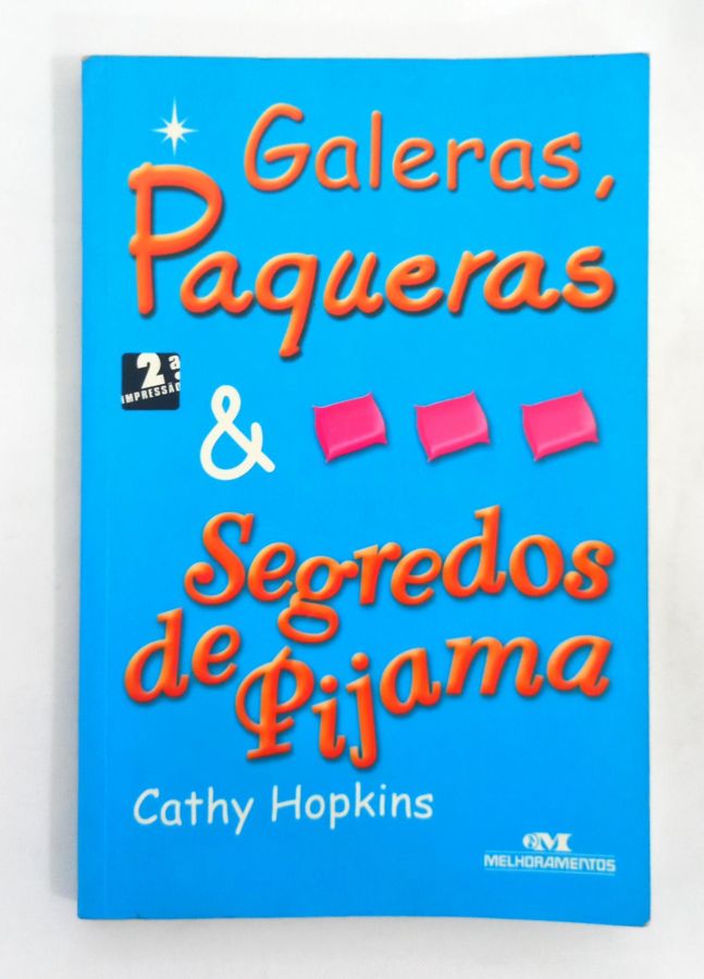 <a href="https://www.touchelivros.com.br/livro/galeras-paqueras-e-segredos-de-pijama/">Galeras, Paqueras E Segredos De Pijama - Cathy Hopkins</a>