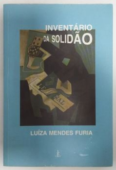 <a href="https://www.touchelivros.com.br/livro/inventario-da-solidao/">Inventário da Solidão - Luíza Mendes Furia</a>