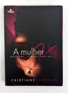 <a href="https://www.touchelivros.com.br/livro/a-mulher/">A Mulher - Cristiane Cardoso</a>
