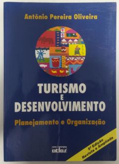 <a href="https://www.touchelivros.com.br/livro/turismo-e-desenvolvimento/">Turismo e Desenvolvimento - Antônio Pereira Oliveira</a>