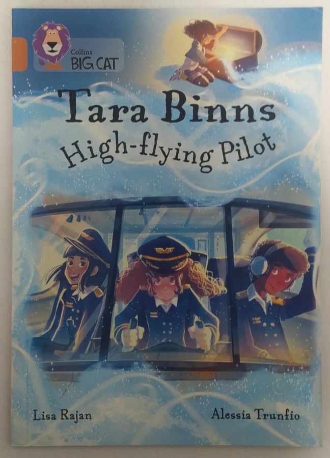 <a href="https://www.touchelivros.com.br/livro/tara-binns-high-flying-pilot/">Tara Binns: High-Flying Pilot - Lisa Rajan e Alessia Trunfio</a>