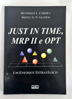 <a href="https://www.touchelivros.com.br/livro/just-in-time-mrp-ii-e-opt/">Just In Time Mrp II E Opt - Henrique Luiz Corrêa e Irineu G. N. Gianesi</a>