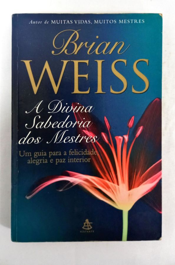 <a href="https://www.touchelivros.com.br/livro/a-divina-sabedoria-dos-mestres-2/">A Divina Sabedoria Dos Mestres - Brian Weiss</a>