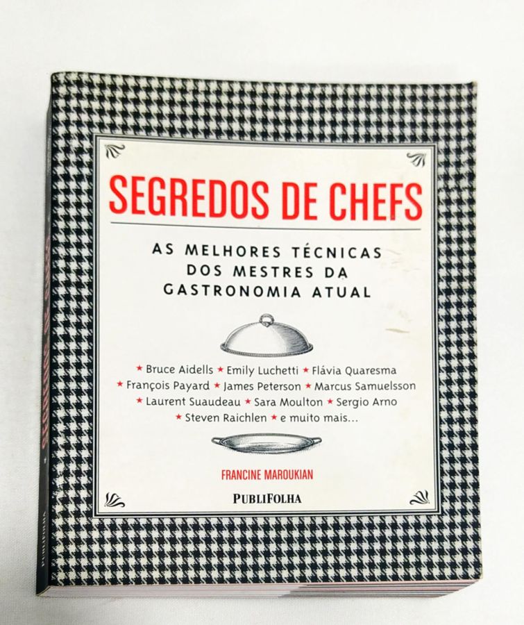 <a href="https://www.touchelivros.com.br/livro/segredos-de-chefs/">Segredos De Chefs - Francine Maroukian</a>