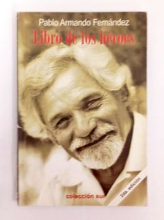 <a href="https://www.touchelivros.com.br/livro/libro-de-los-heroes/">Libro De Los Héroes - Pablo Armando Fernández</a>