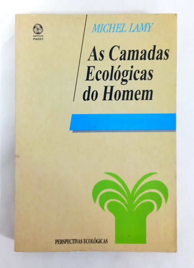 <a href="https://www.touchelivros.com.br/livro/as-camadas-ecologicas-do-homem/">As Camadas Ecológicas do Homem - Michel Lamy</a>