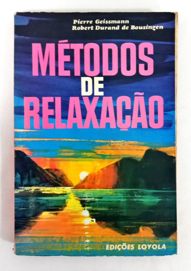 <a href="https://www.touchelivros.com.br/livro/metodos-de-relaxacao/">Métodos de Relaxação - Pierre Geissmann e Robert Durand de Bousingen</a>