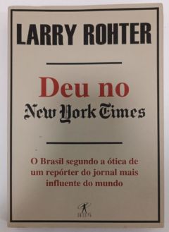 <a href="https://www.touchelivros.com.br/livro/deu-no-new-york-times-2/">Deu no New York Times - Larry Rohter</a>