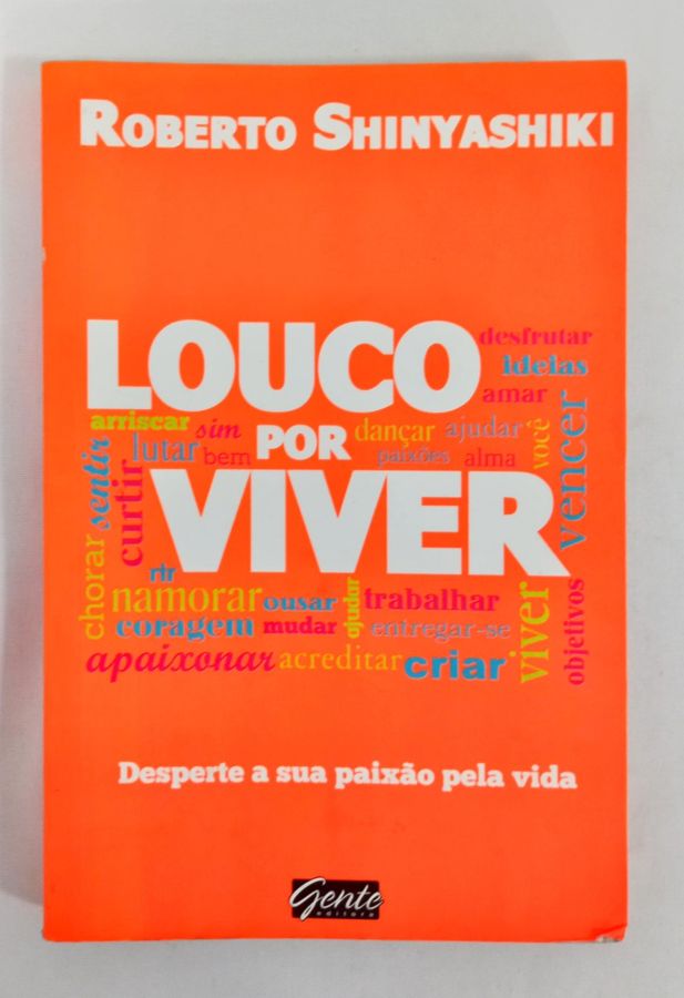 <a href="https://www.touchelivros.com.br/livro/louco-por-viver/">Louco Por Viver - Roberto Shinyashiki</a>