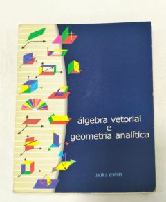 <a href="https://www.touchelivros.com.br/livro/algebra-vetorial-e-geometria-analitica/">Álgebra Vetorial E Geometria Analítica - Jacir J. Venturi</a>
