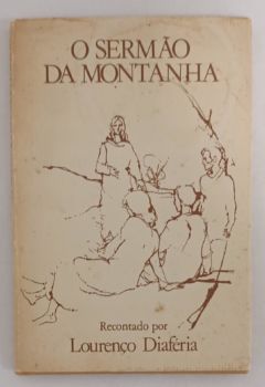<a href="https://www.touchelivros.com.br/livro/o-sermao-da-montanha/">O Sermão da Montanha - Lourenço Diaféria</a>
