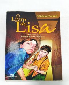 <a href="https://www.touchelivros.com.br/livro/o-livro-de-lisa-uma-aventura-no-mundo-da-literatura/">O Livro de Lisa – Uma Aventura no Mundo da Literatura - Wieland Freund</a>