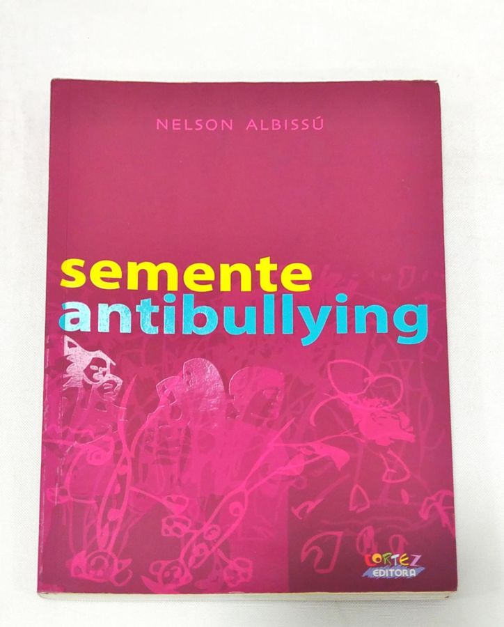 <a href="https://www.touchelivros.com.br/livro/semente-antibullying/">Semente Antibullying - Nelson Albissú</a>