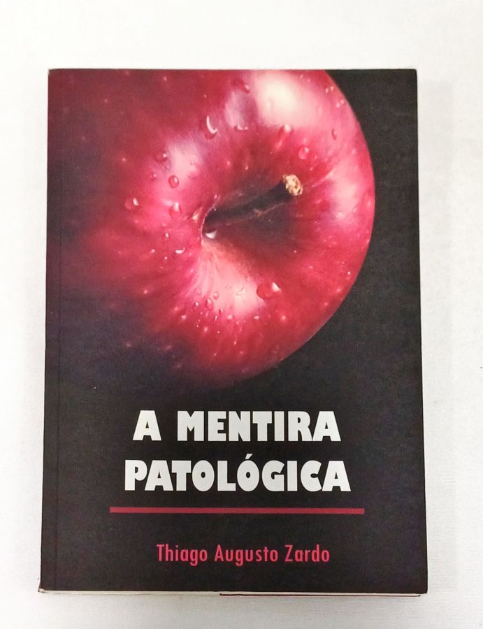 <a href="https://www.touchelivros.com.br/livro/a-mentira-patologica/">A Mentira Patológica - Thiago Augusto Zardo</a>