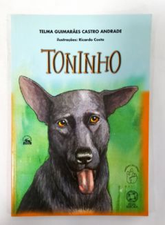 <a href="https://www.touchelivros.com.br/livro/toninho/">Toninho - Telma Guimarães Castro Andrade</a>