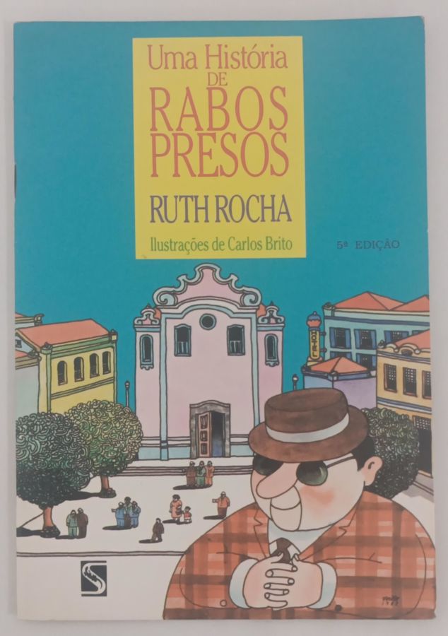 <a href="https://www.touchelivros.com.br/livro/uma-historia-de-rabos-presos/">Uma História de Rabos Presos - Ruth Rocha</a>