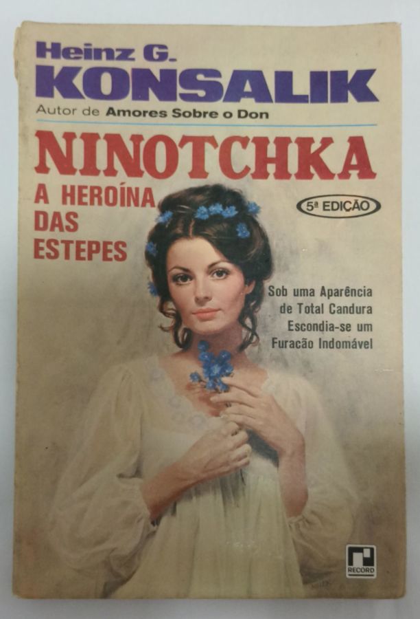 <a href="https://www.touchelivros.com.br/livro/ninotchka-a-heroina-das-estepes/">Ninotchka: A Heroína Das Estepes - Heinz G. Konsalik</a>