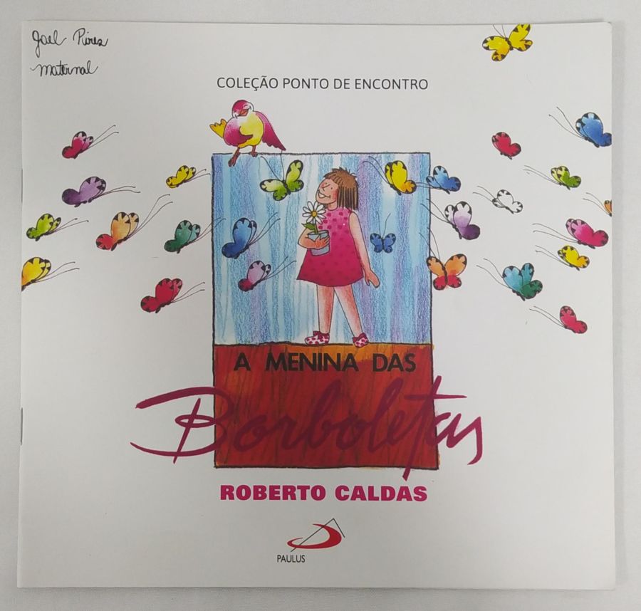 <a href="https://www.touchelivros.com.br/livro/a-menina-das-borboletas/">A Menina das Borboletas - Roberto Caldas</a>