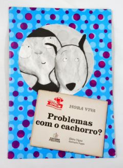 <a href="https://www.touchelivros.com.br/livro/problemas-com-o-cachorro/">Problemas com o Cachorro? - Elvira Vigna</a>