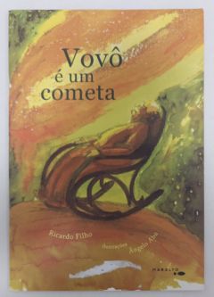 <a href="https://www.touchelivros.com.br/livro/vovo-e-um-cometa-2/">Vovô é um Cometa - Ricardo Filho</a>