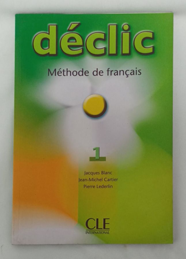 <a href="https://www.touchelivros.com.br/livro/declic-1-livre-de-leleve-livre-de-leleve-1/">Declic 1 – Livre de l´eleve: Livre de l’eleve 1 - Jacques Blanc</a>