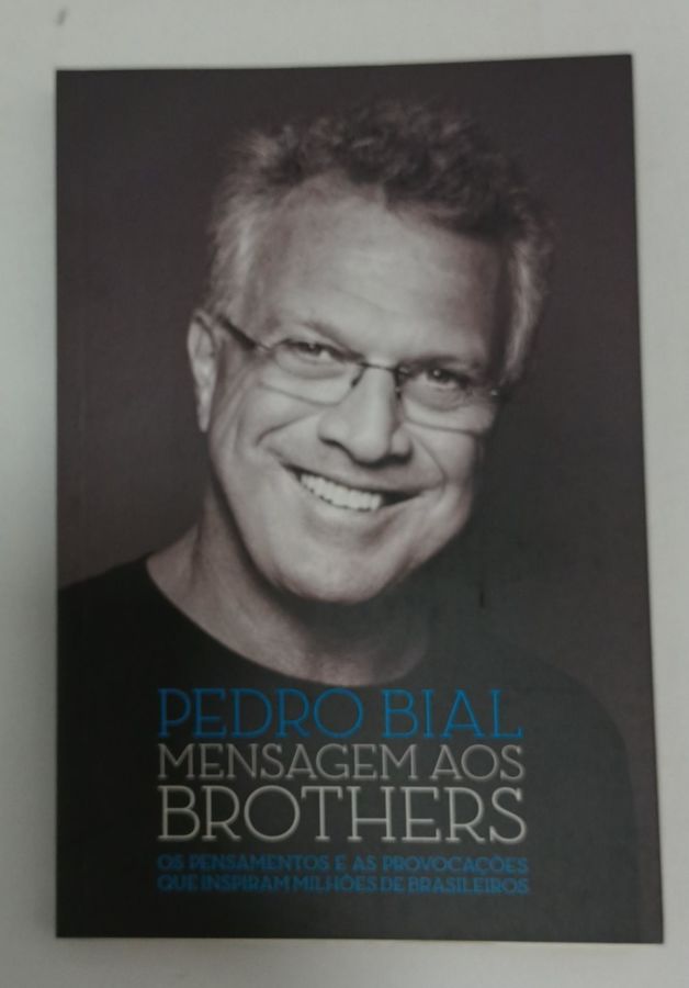 <a href="https://www.touchelivros.com.br/livro/mensagem-aos-brothers/">Mensagem Aos Brothers - Pedro Bial</a>