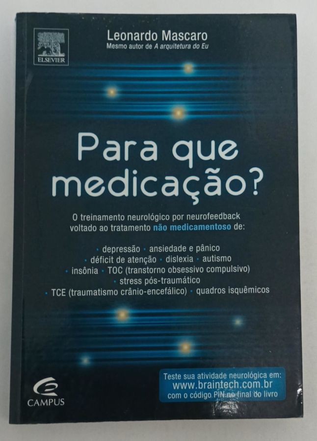 <a href="https://www.touchelivros.com.br/livro/para-que-medicacao/">Para que Medicação? - Leonardo Mascaro</a>