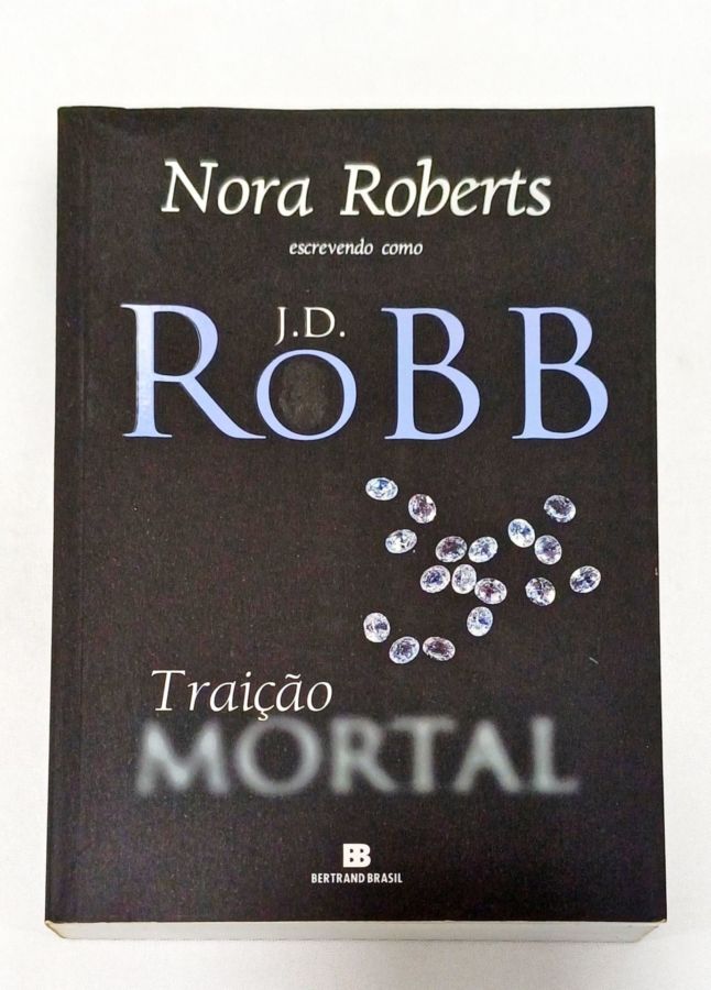 <a href="https://www.touchelivros.com.br/livro/serie-mortal-traicao-mortal/">Série Mortal – Traição Mortal - J. D. Robb</a>