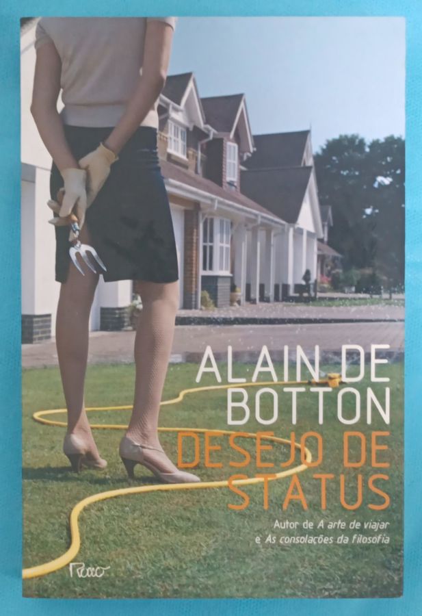 <a href="https://www.touchelivros.com.br/livro/desejo-de-status/">Desejo de Status - Alain de Botton</a>