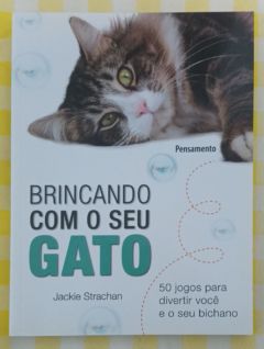 <a href="https://www.touchelivros.com.br/livro/brincando-com-o-seu-gato/">Brincando Com O Seu Gato - Jackie Strachan</a>