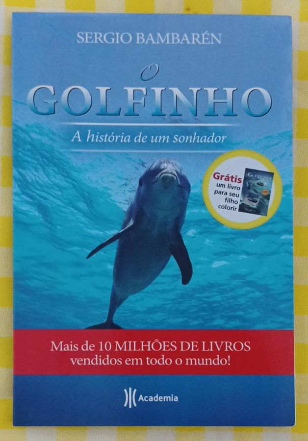 <a href="https://www.touchelivros.com.br/livro/o-golfinho/">O Golfinho - Sergio Bambaren</a>