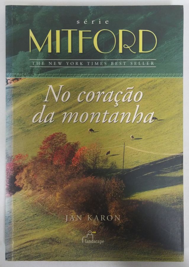 <a href="https://www.touchelivros.com.br/livro/no-coracao-da-montanha/">No Coração da Montanha - Jan Karon</a>