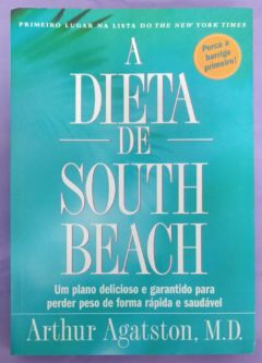 <a href="https://www.touchelivros.com.br/livro/a-dieta-de-south-beach/">A Dieta De South Beach - Arthur Agaston</a>