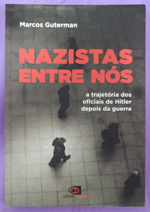 <a href="https://www.touchelivros.com.br/livro/nazistas-entre-nos/">Nazistas Entre Nós - Marcos Guterman</a>