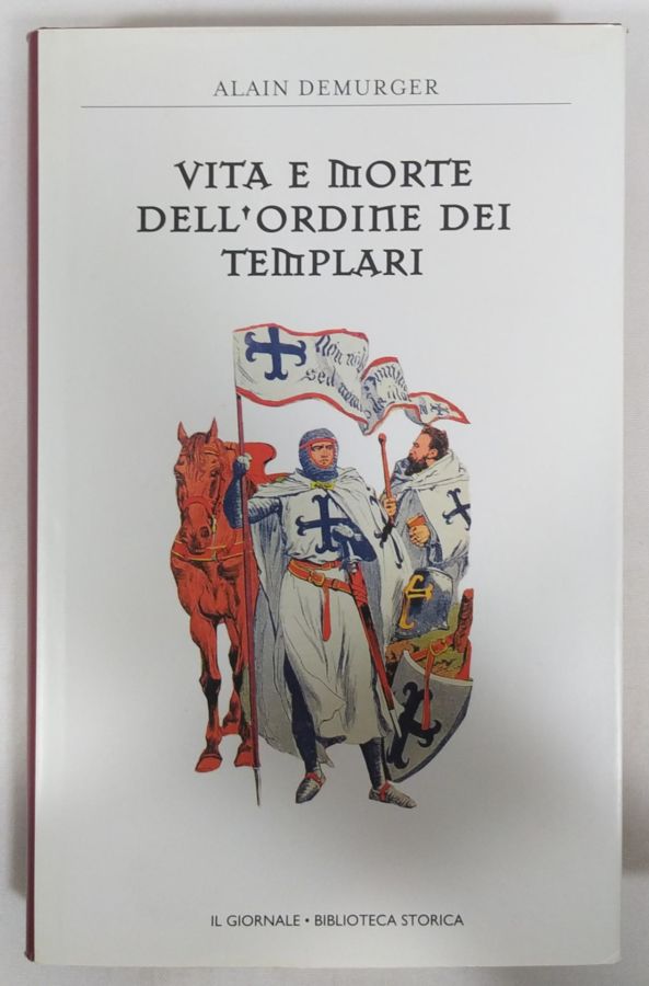 <a href="https://www.touchelivros.com.br/livro/vita-e-morte-dellordine-dei-templari-vol-3/">Vita e Morte Dell’Ordine dei Templari – Vol. 3 - Alain Demurger</a>