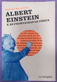 <a href="https://www.touchelivros.com.br/livro/albert-einstein-e-as-fronteiras-da-fisica/">Albert Einstein e as Fronteiras da Física - Jeremy Bernstein</a>