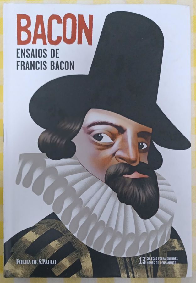 <a href="https://www.touchelivros.com.br/livro/ensaios-de-francis-bacon-2/">Ensaios de francis Bacon - Francis Bacon</a>