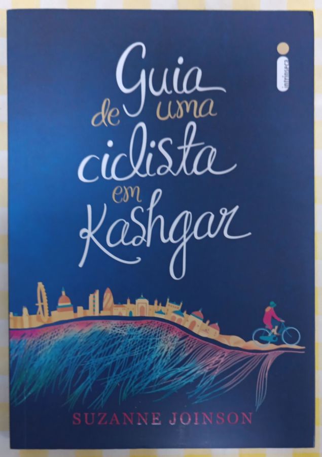 <a href="https://www.touchelivros.com.br/livro/guia-de-uma-ciclista-em-kashgar/">Guia de Uma Ciclista em Kashgar - Suzanne Joinson</a>