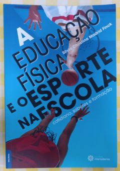 <a href="https://www.touchelivros.com.br/livro/a-educacao-fisica-e-o-esporte-na-escola/">A Educação Física e o Esporte na Escola - Silvia Christina Madrid Finck</a>