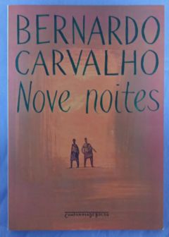 <a href="https://www.touchelivros.com.br/livro/nove-noites-4/">Nove noites - Bernardo Carvalho</a>