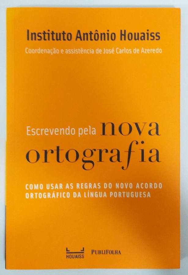 Escrevendo Pela Nova Ortografia - Instituto Antônio Houaiss