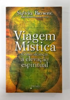 <a href="https://www.touchelivros.com.br/livro/viagem-mistica/">Viagem Mística - Sylvia Browne</a>