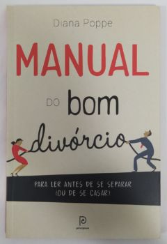 <a href="https://www.touchelivros.com.br/livro/manual-do-bom-divorcio/">Manual do Bom Divórcio - Diana Poppe</a>
