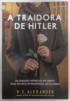 <a href="https://www.touchelivros.com.br/livro/a-traidora-de-hitler/">A Traidora de Hitler - V. S. Alexander</a>