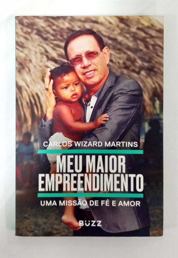<a href="https://www.touchelivros.com.br/livro/meu-maior-empreendimento/">Meu Maior Empreendimento - Carlos Wizard Martins</a>
