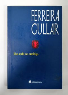 <a href="https://www.touchelivros.com.br/livro/um-rubi-no-umbigo/">Um Rubi No Umbigo - Ferreira Gullar</a>